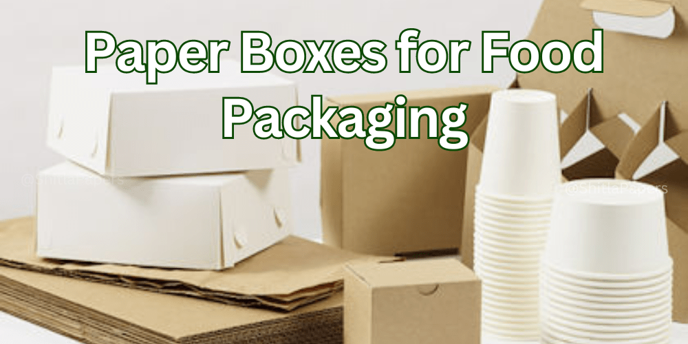 Paper Boxes for Food Packaging
