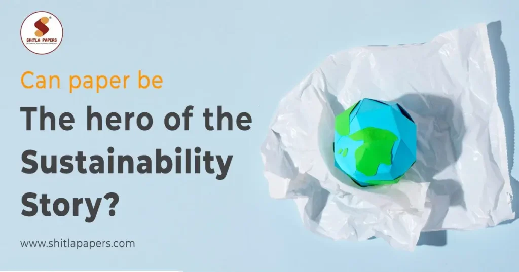 Can paper be the hero of the sustainability story?