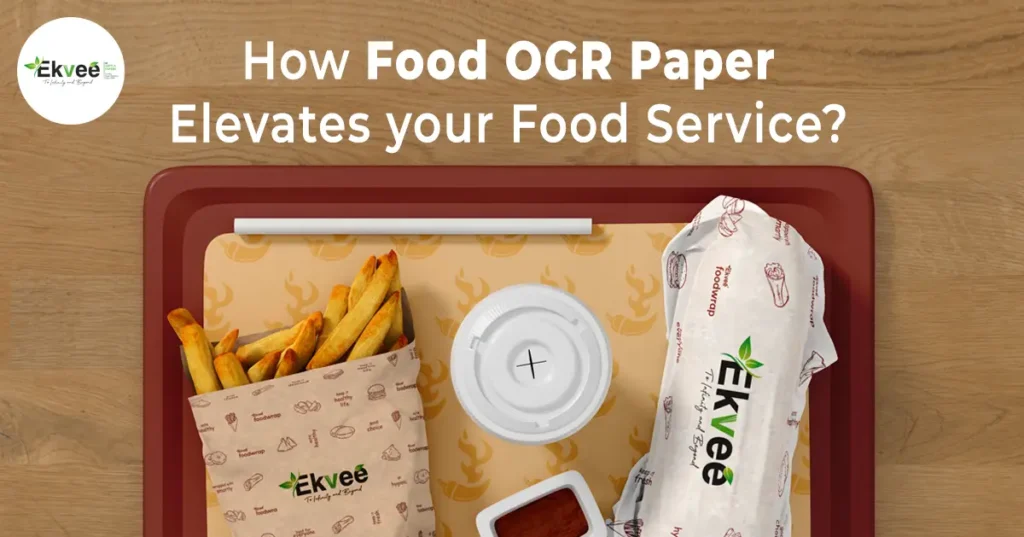 How Food OGR Paper Elevates your Food Service?