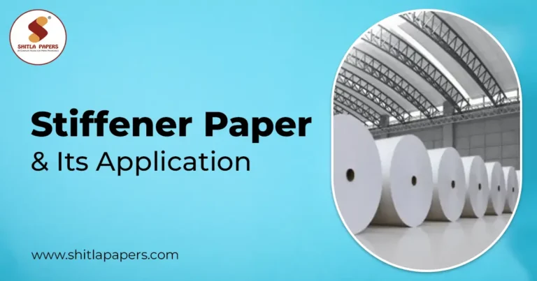 What Is Stiffener Paper and Its Application