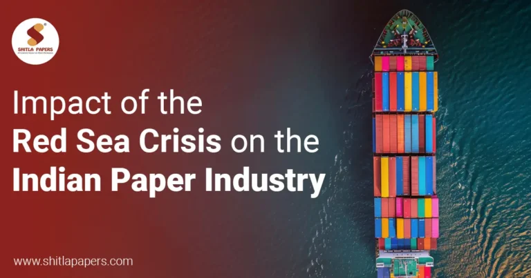 Impact of the Red Sea Crisis on the Indian Paper Industry