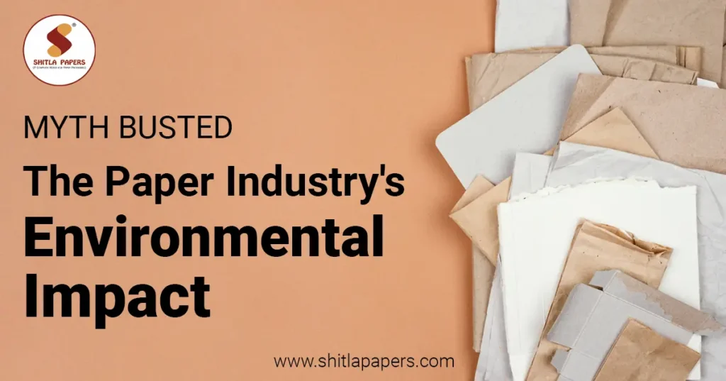 Myth Busted: The Paper Industry's Environmental Impact