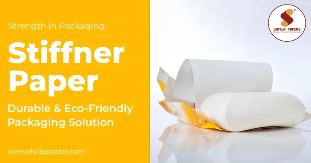 Stiffener Paper Durable & Eco-Friendly Packaging Solution