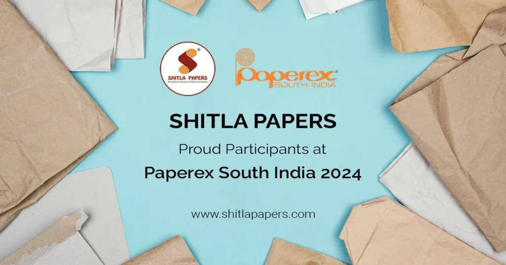 Shitla Papers Proud Participants at Paperex South India 2024