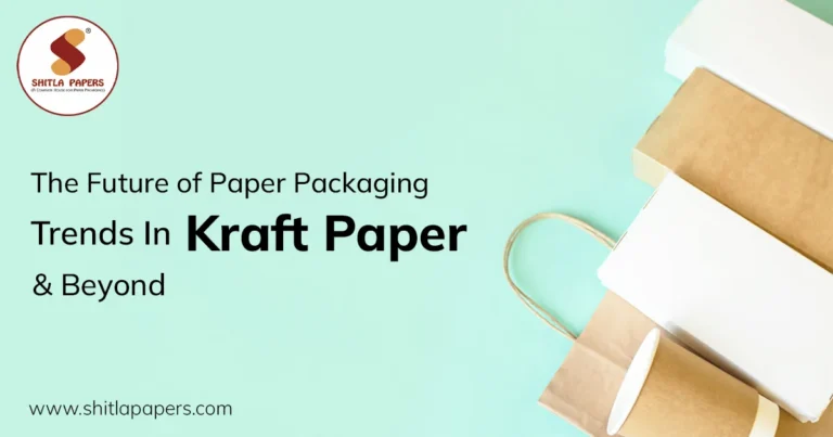 The Future of Paper Packaging: Trends in Kraft Paper and Beyond
