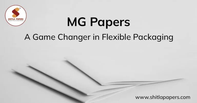MG Paper: A Game Changer in Flexible Packaging