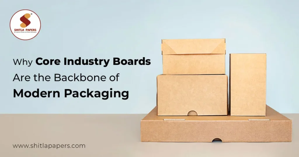 Why Core Industry Boards Are the Backbone of Modern Packaging