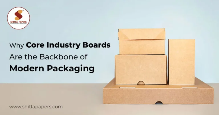 Why Core Industry Boards Are the Backbone of Modern Packaging