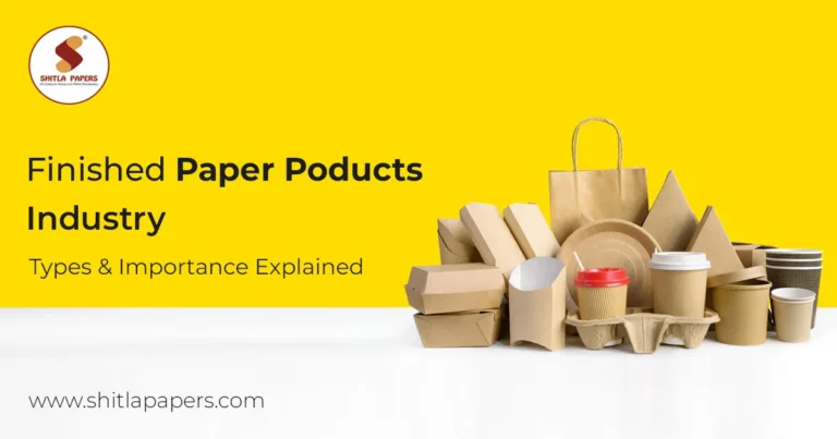 Finished Paper Products Industry: Types & Importance Explained