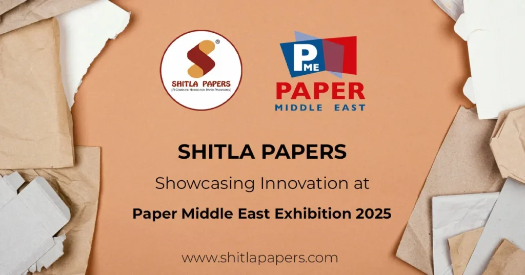 Shitla Papers: Showcasing Innovation at Paper Middle East Exhibition 2025