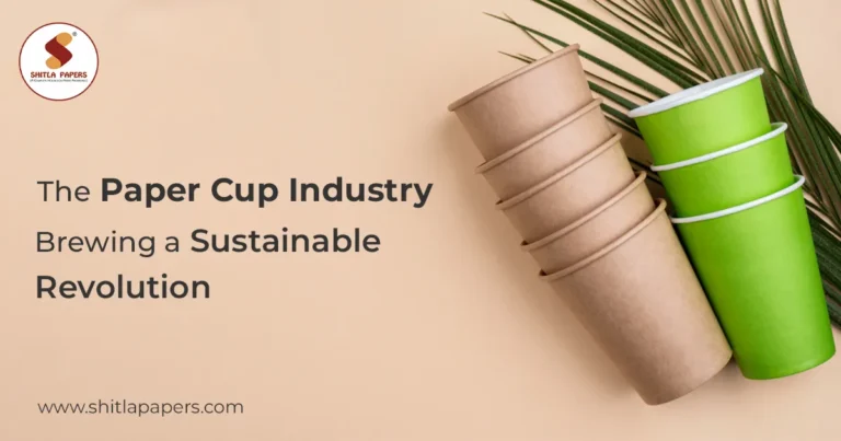 The Paper Cup Industry: Brewing a Sustainable Revolution