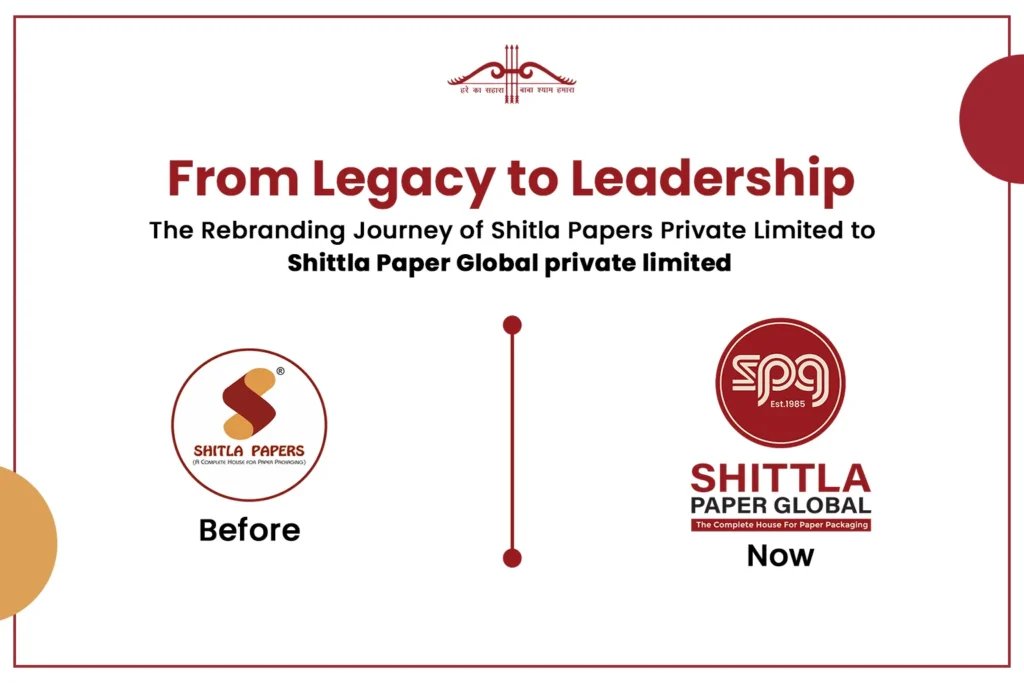 From Legacy to Leadership The Rebranding Journey of Shitla Papers Private Limited to Shittla Paper Global